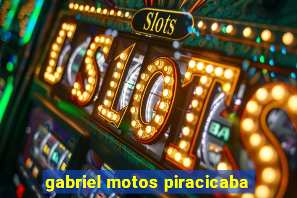 gabriel motos piracicaba